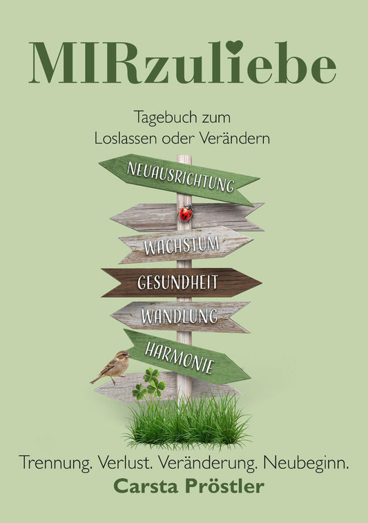 MIRzuliebe - Tagebuch zum Loslassen oder Verändern